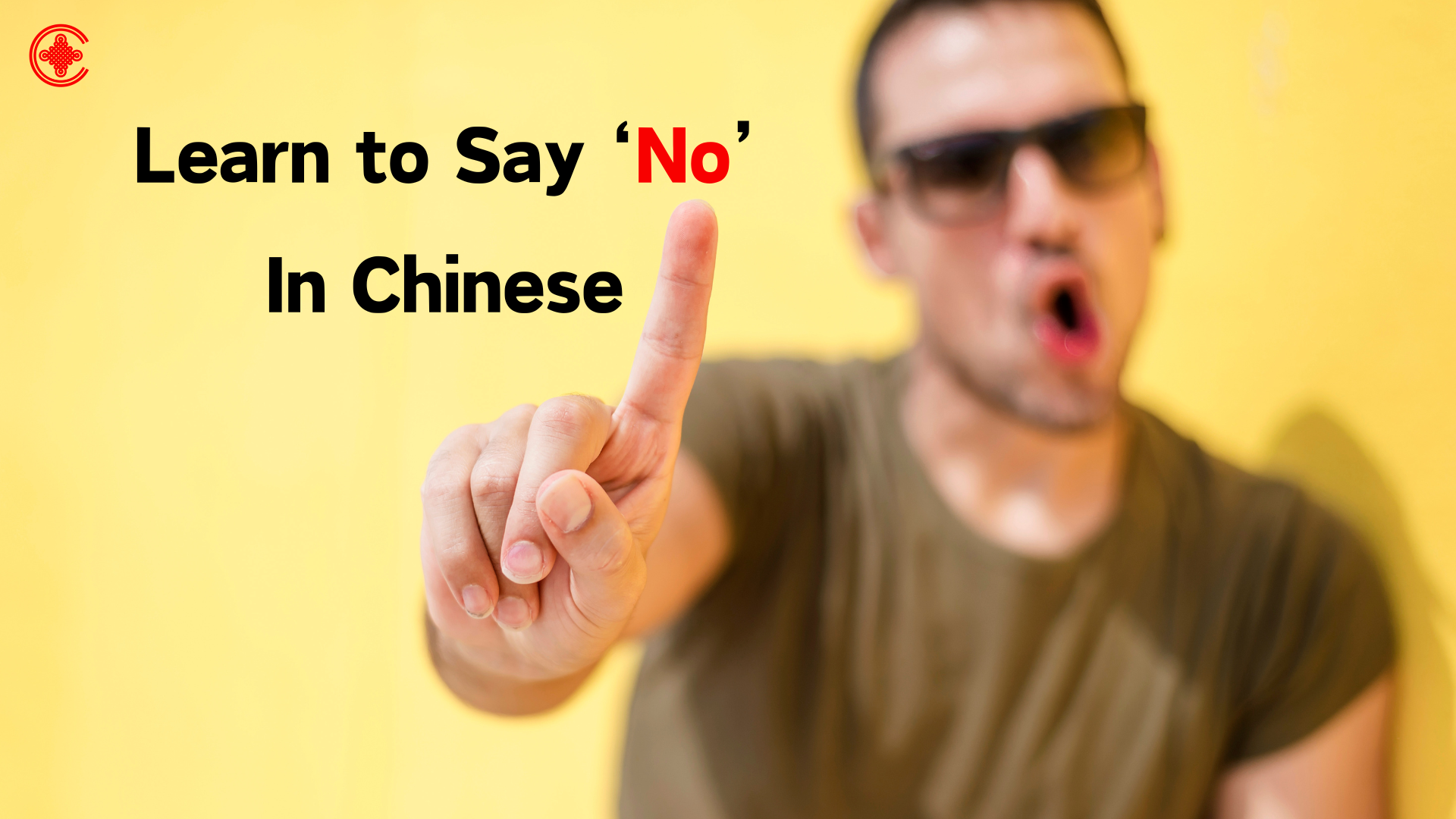 10 Ways To Say No In Chinese Learn Mandarin